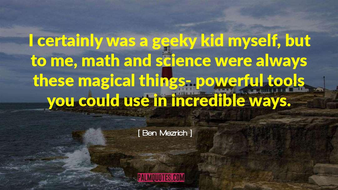 Ben Mezrich Quotes: I certainly was a geeky