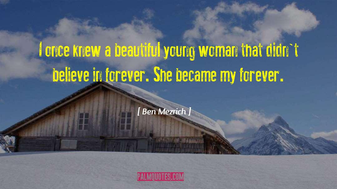 Ben Mezrich Quotes: I once knew a beautiful