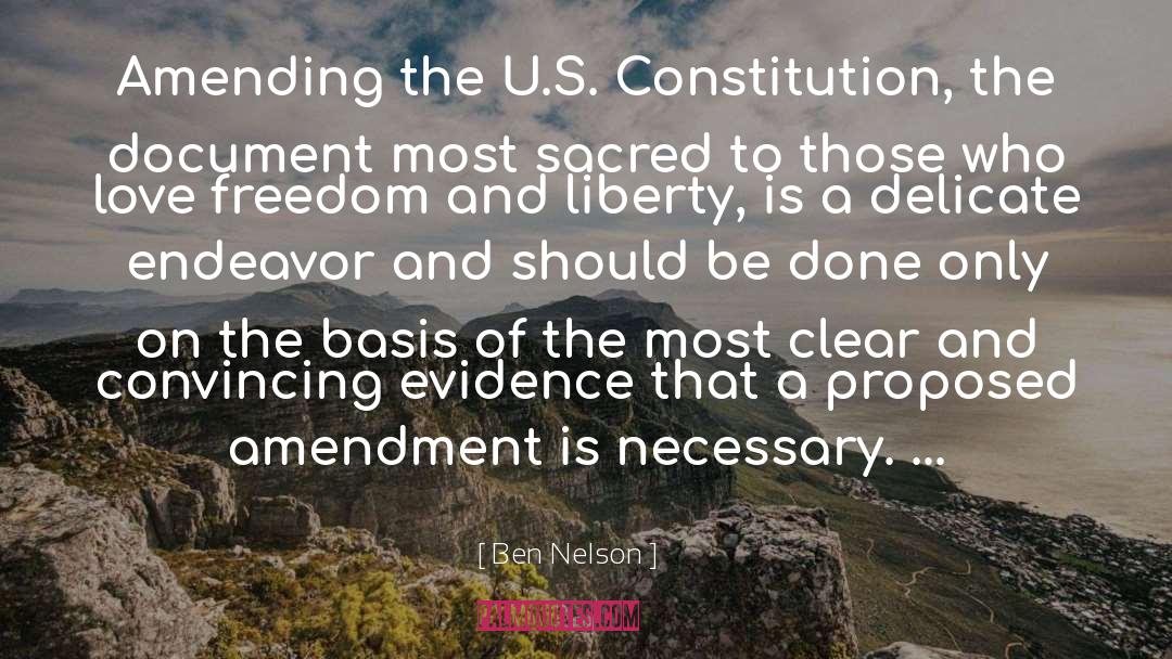 Ben Nelson Quotes: Amending the U.S. Constitution, the