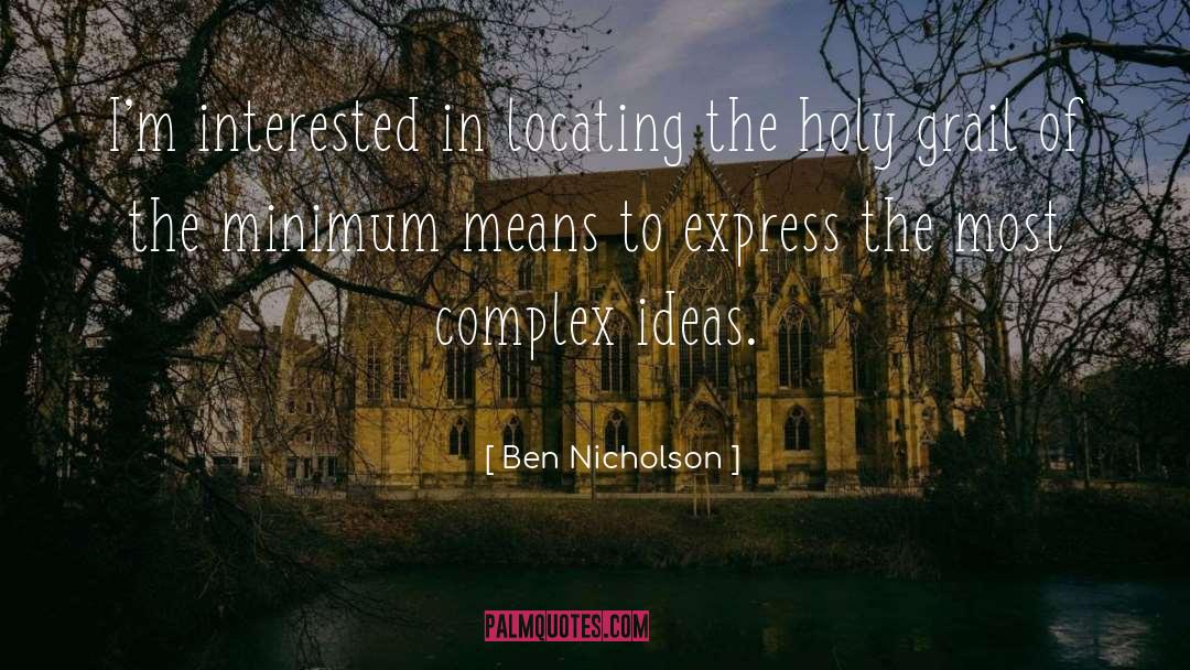 Ben Nicholson Quotes: I'm interested in locating the