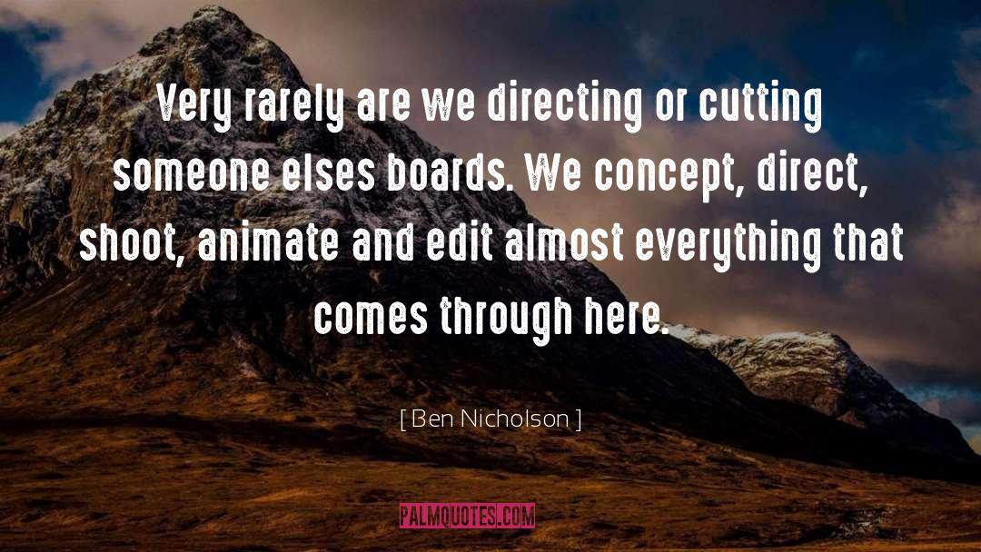 Ben Nicholson Quotes: Very rarely are we directing