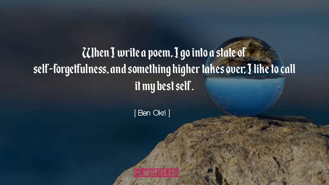 Ben Okri Quotes: When I write a poem,