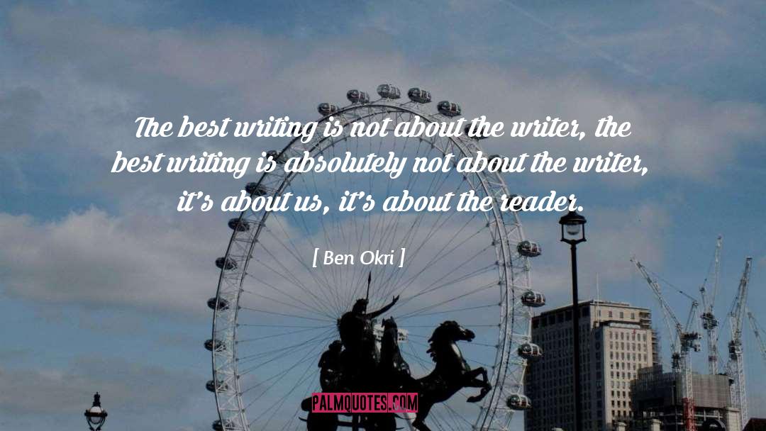 Ben Okri Quotes: The best writing is not