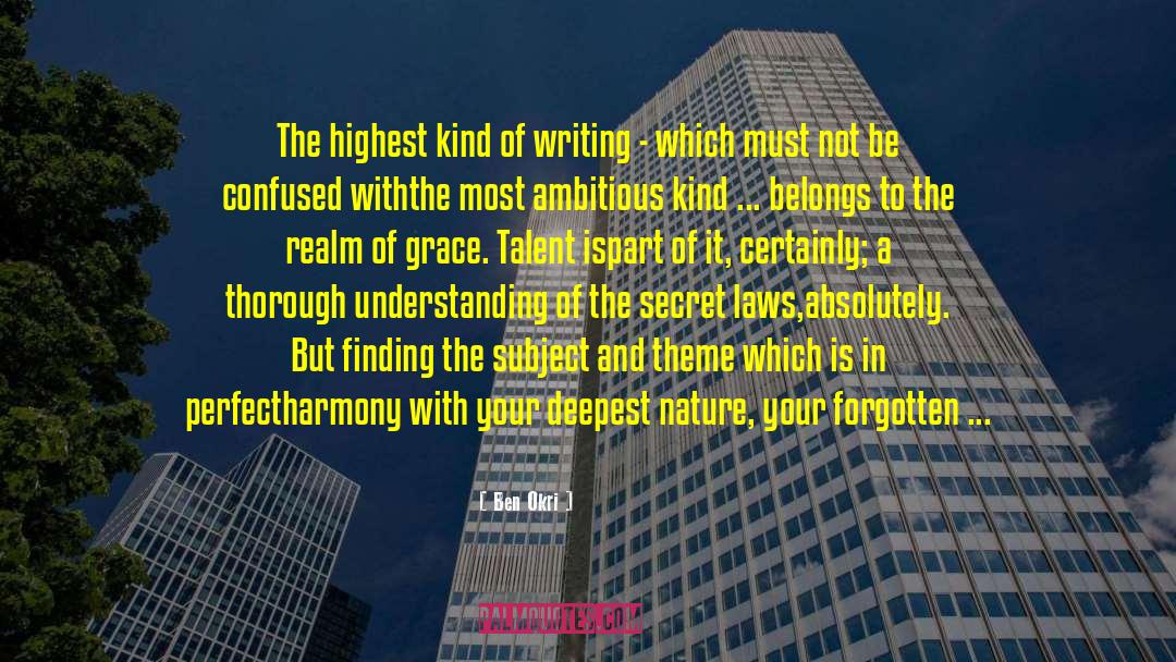 Ben Okri Quotes: The highest kind of writing