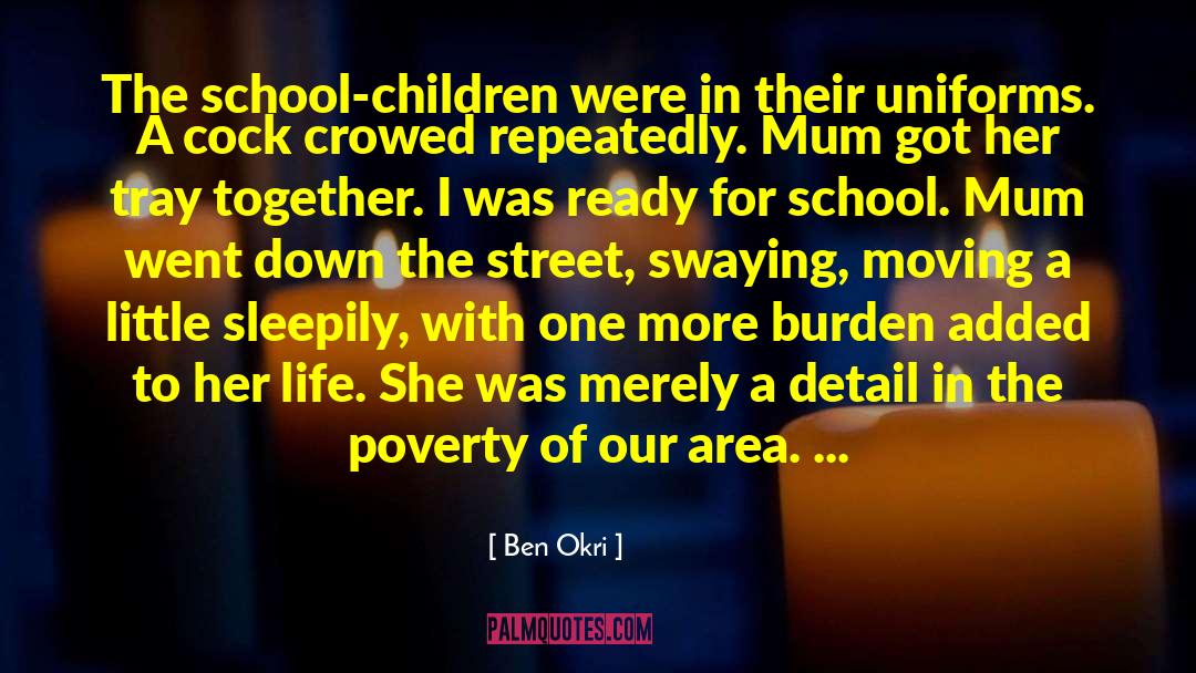 Ben Okri Quotes: The school-children were in their