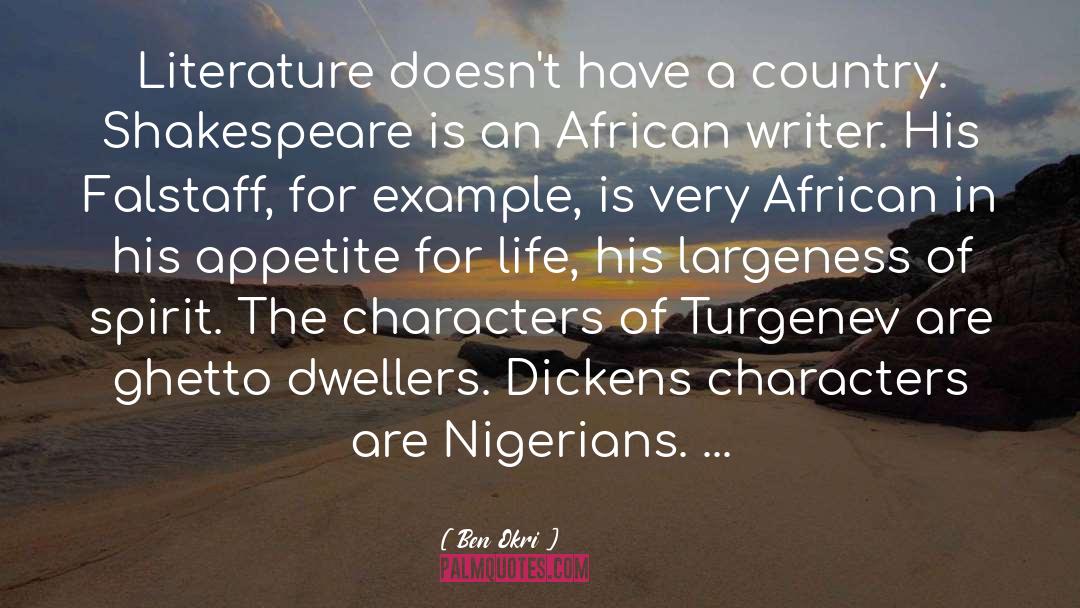 Ben Okri Quotes: Literature doesn't have a country.