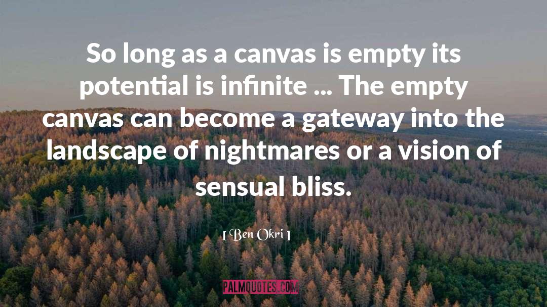 Ben Okri Quotes: So long as a canvas