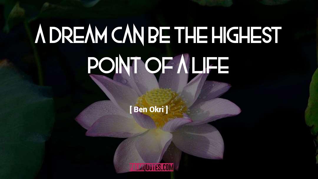 Ben Okri Quotes: a dream can be the