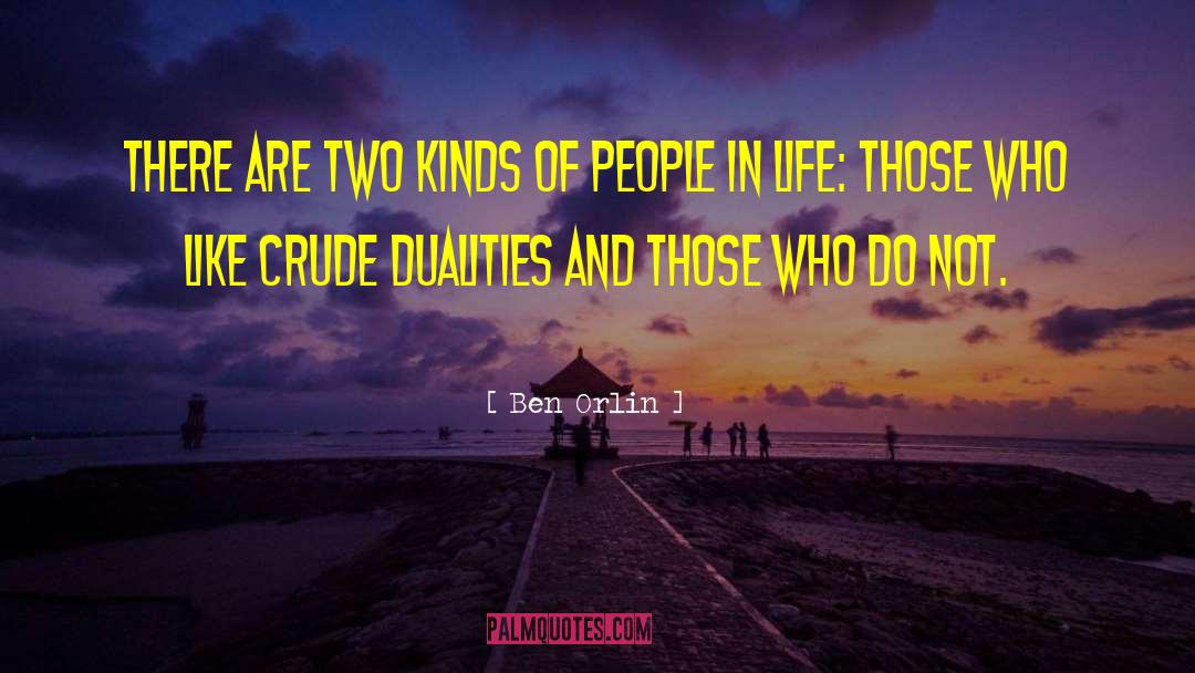 Ben Orlin Quotes: There are two kinds of