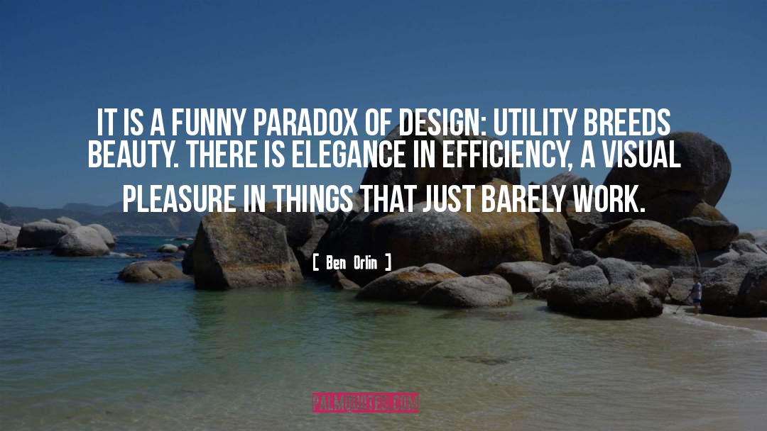 Ben Orlin Quotes: It is a funny paradox