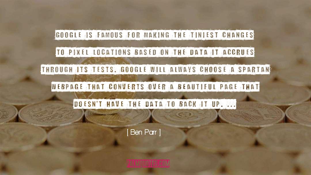 Ben Parr Quotes: Google is famous for making
