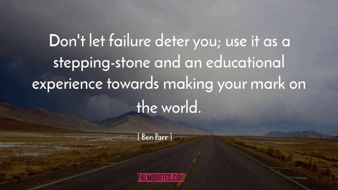 Ben Parr Quotes: Don't let failure deter you;