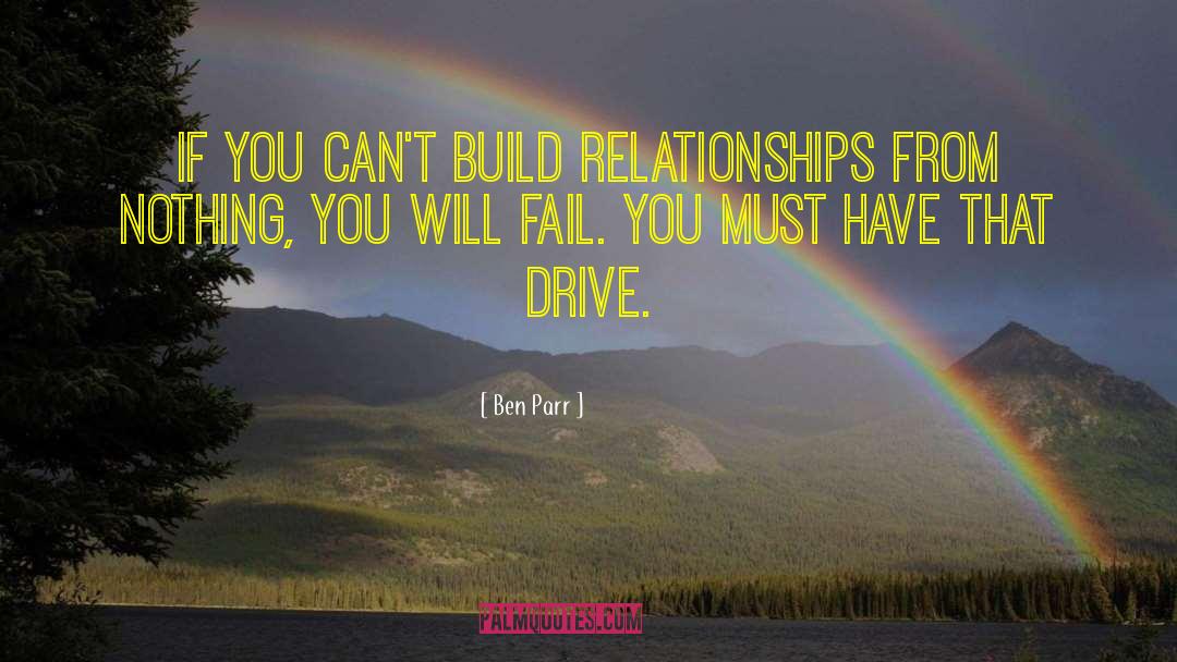 Ben Parr Quotes: If you can't build relationships