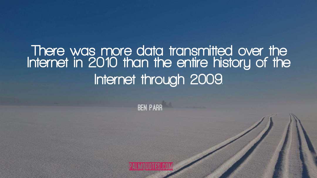 Ben Parr Quotes: There was more data transmitted