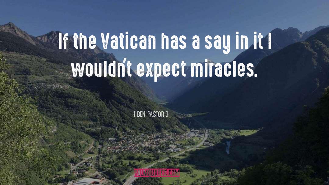Ben Pastor Quotes: If the Vatican has a
