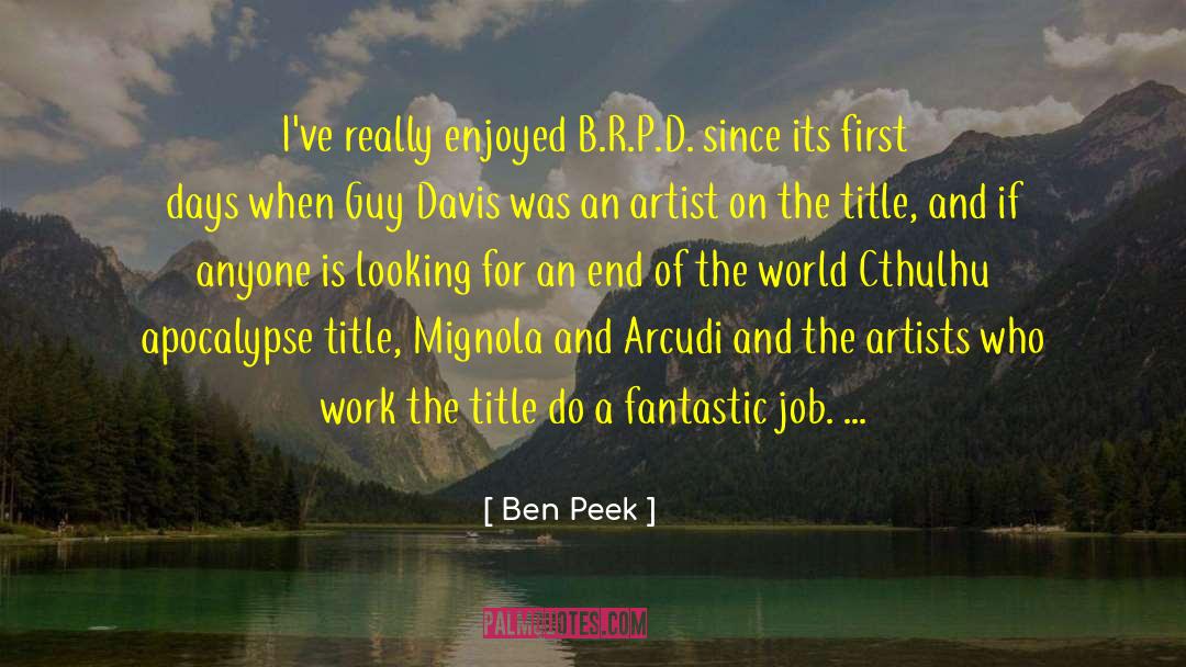 Ben Peek Quotes: I've really enjoyed B.R.P.D. since