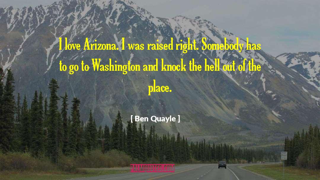Ben Quayle Quotes: I love Arizona. I was