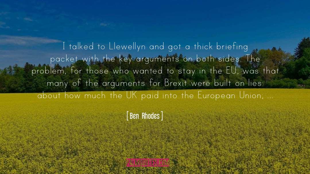 Ben  Rhodes Quotes: I talked to Llewellyn and