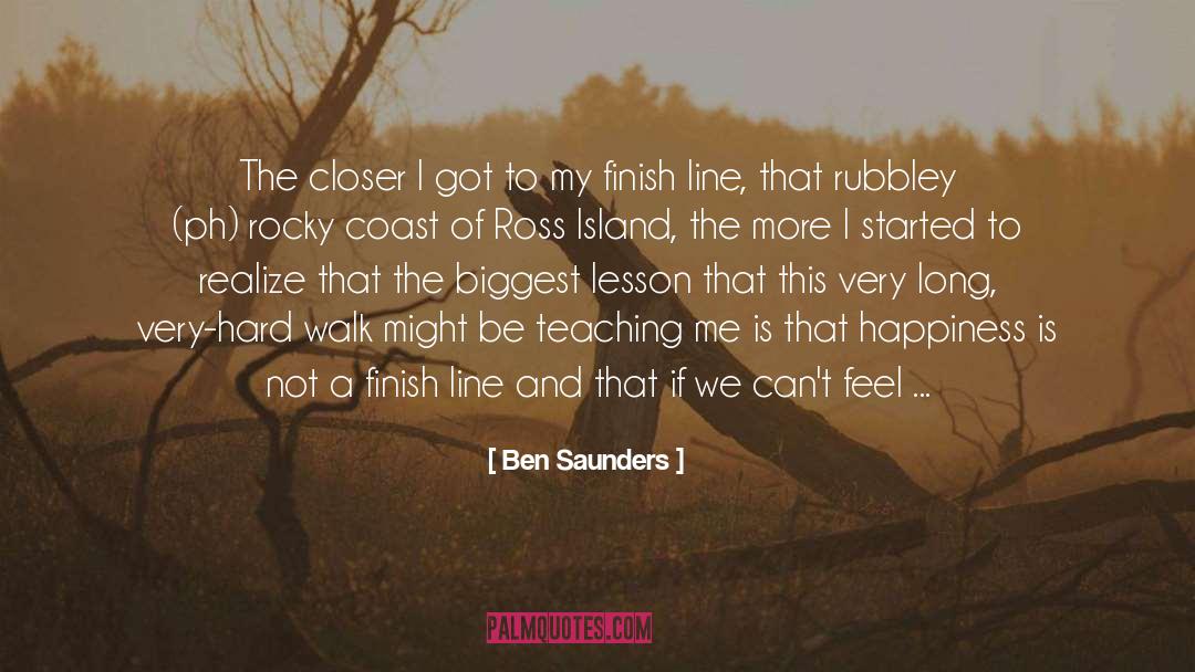 Ben Saunders Quotes: The closer I got to