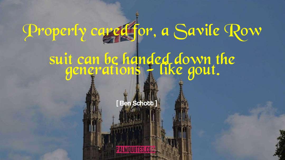 Ben Schott Quotes: Properly cared for, a Savile