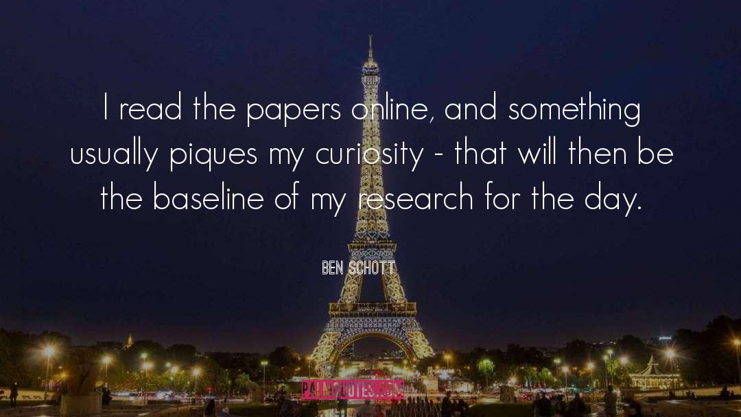 Ben Schott Quotes: I read the papers online,