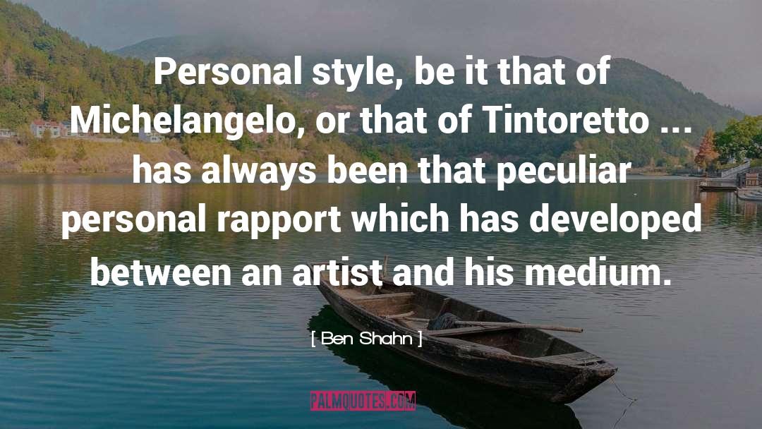 Ben Shahn Quotes: Personal style, be it that