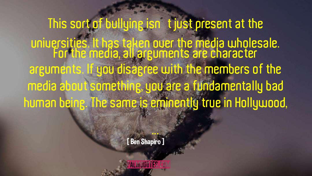 Ben Shapiro Quotes: This sort of bullying isn't