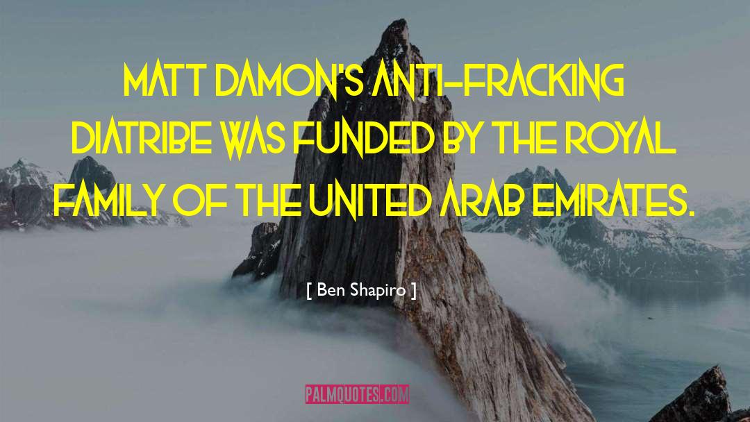 Ben Shapiro Quotes: Matt Damon's anti-fracking diatribe was