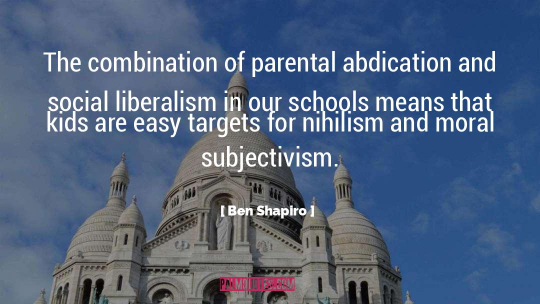 Ben Shapiro Quotes: The combination of parental abdication