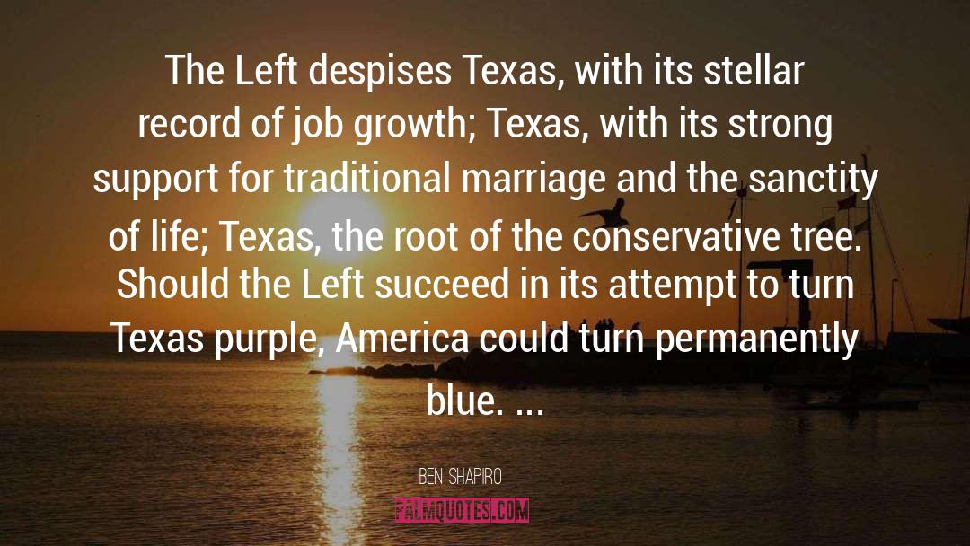 Ben Shapiro Quotes: The Left despises Texas, with