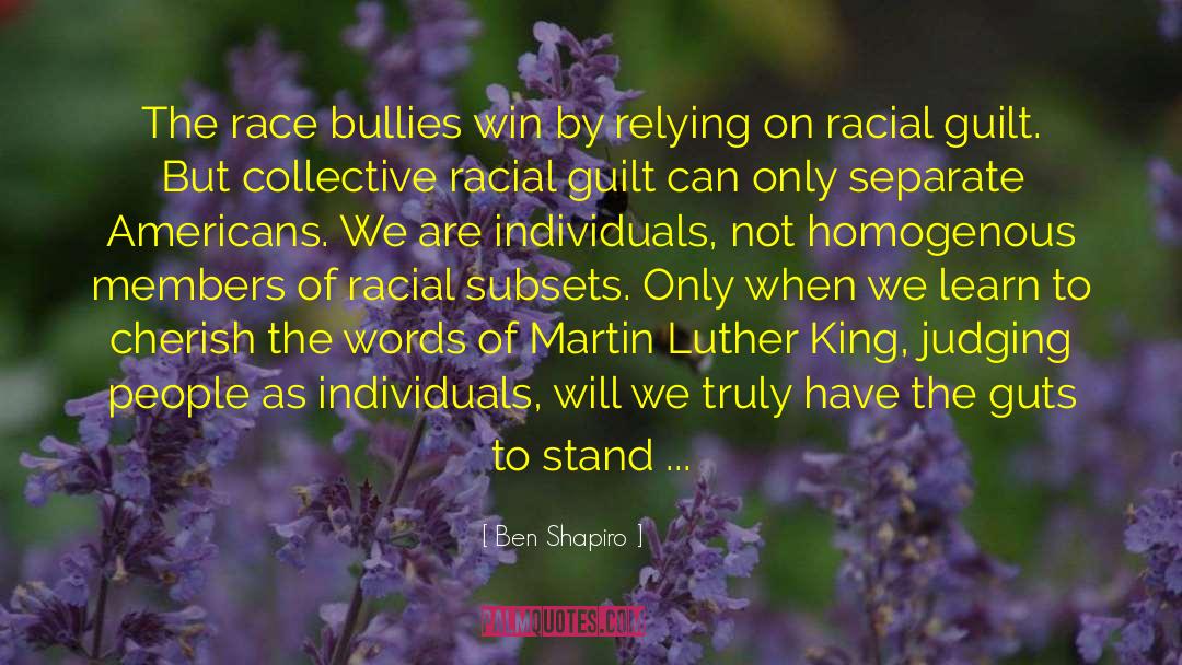 Ben Shapiro Quotes: The race bullies win by