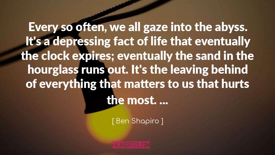 Ben Shapiro Quotes: Every so often, we all