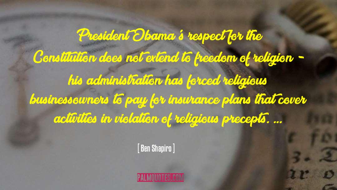 Ben Shapiro Quotes: President Obama's respect for the