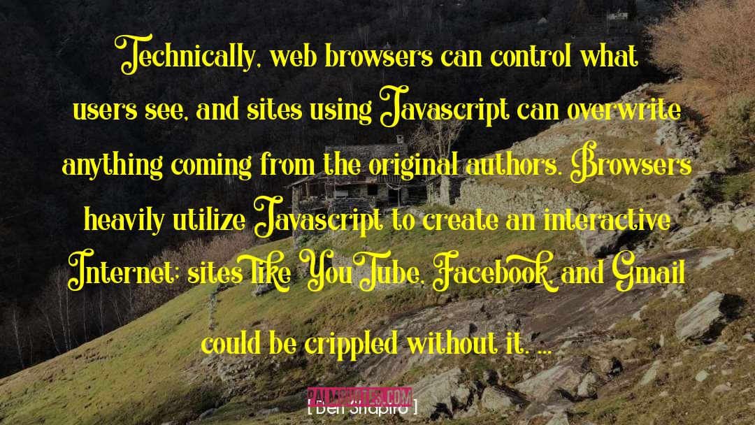 Ben Shapiro Quotes: Technically, web browsers can control