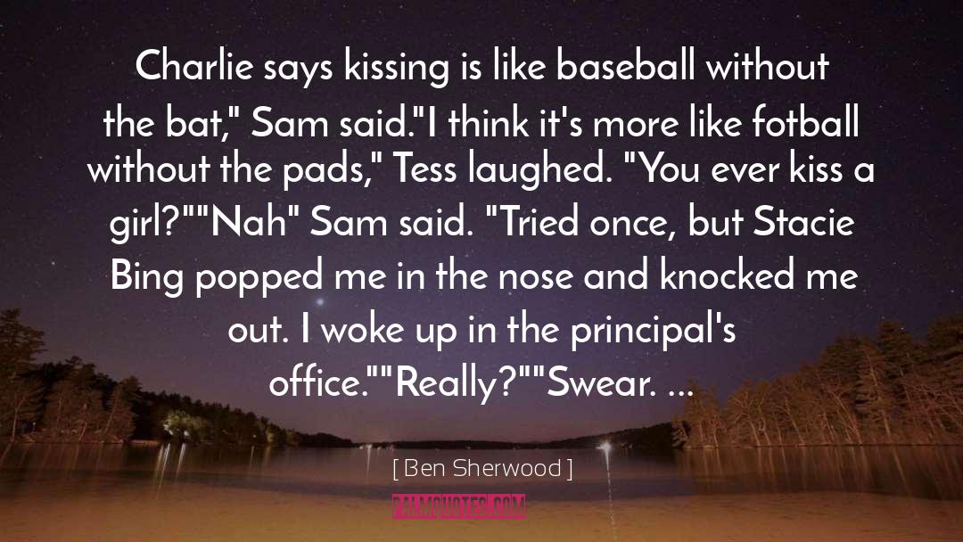 Ben Sherwood Quotes: Charlie says kissing is like