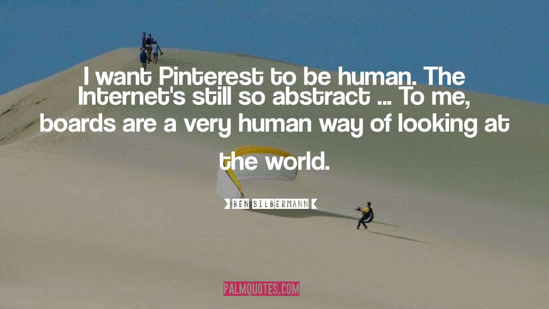 Ben Silbermann Quotes: I want Pinterest to be