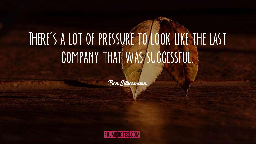 Ben Silbermann Quotes: There's a lot of pressure