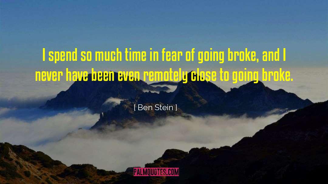 Ben Stein Quotes: I spend so much time