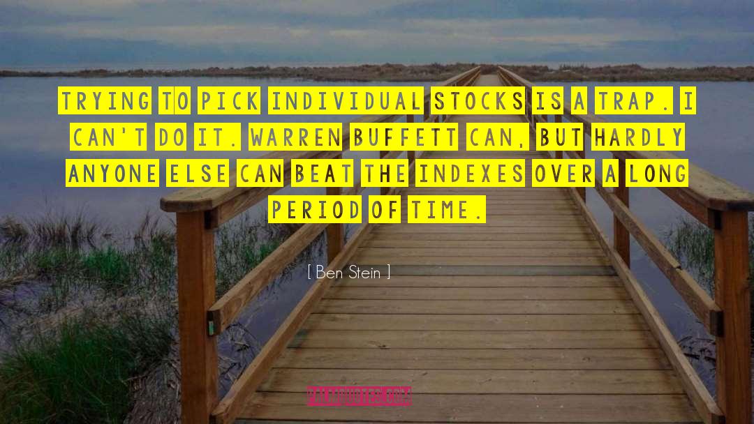 Ben Stein Quotes: Trying to pick individual stocks