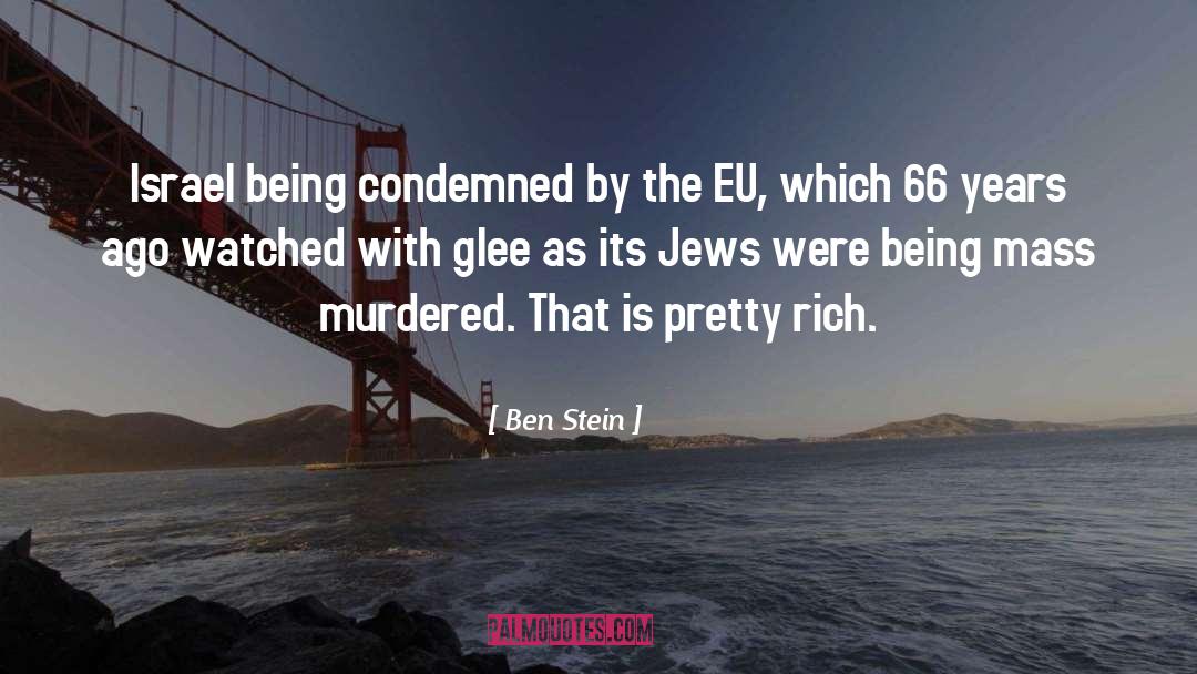 Ben Stein Quotes: Israel being condemned by the