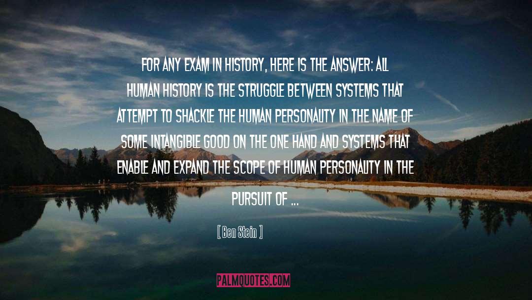 Ben Stein Quotes: For any exam in history,