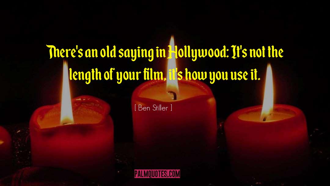 Ben Stiller Quotes: There's an old saying in