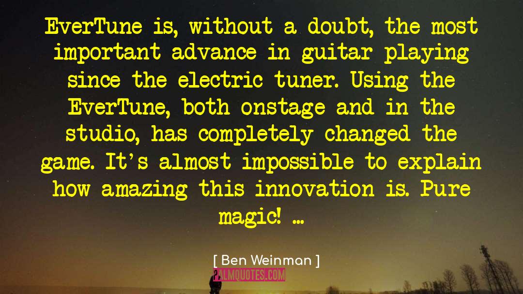 Ben Weinman Quotes: EverTune is, without a doubt,