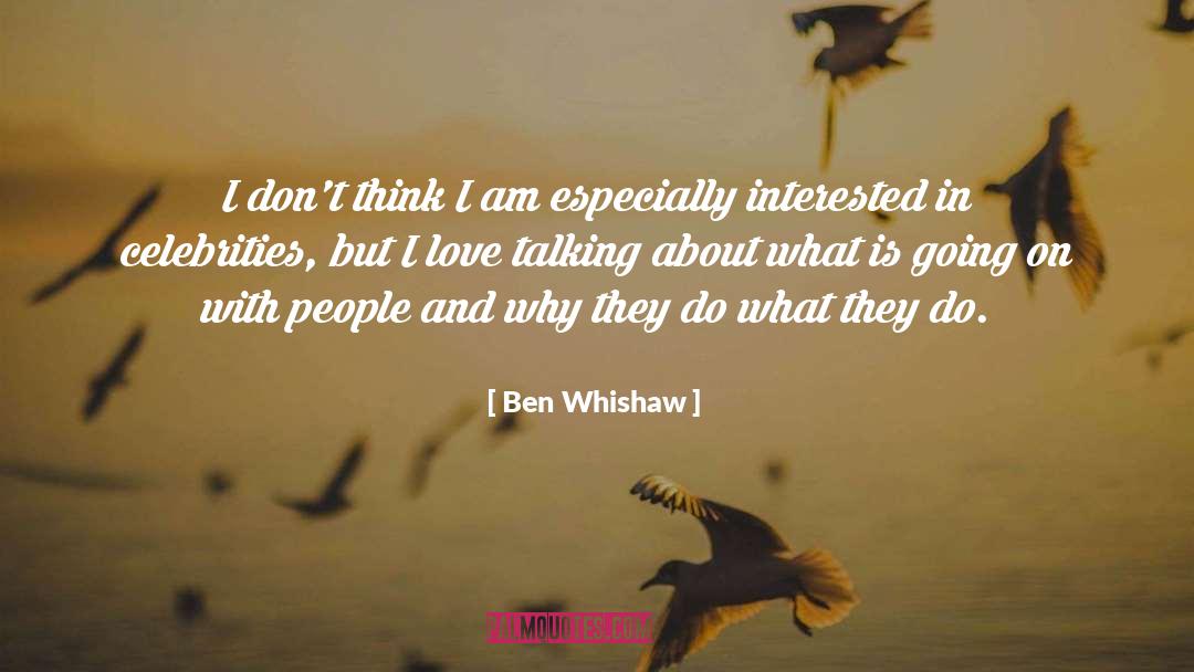 Ben Whishaw Quotes: I don't think I am
