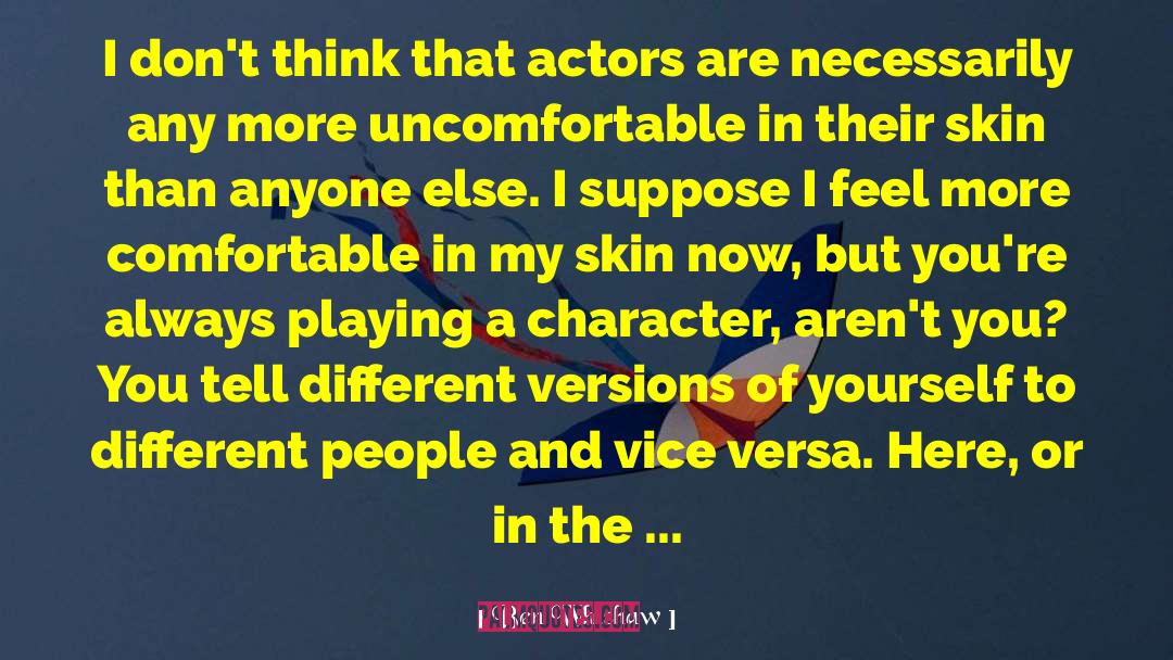 Ben Whishaw Quotes: I don't think that actors