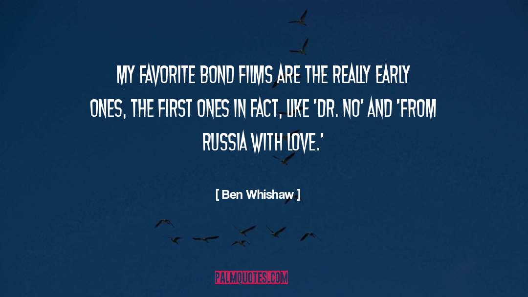 Ben Whishaw Quotes: My favorite Bond films are