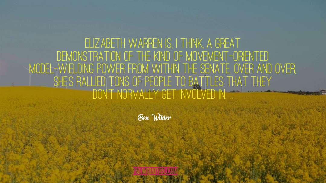 Ben Wikler Quotes: Elizabeth Warren is, I think,