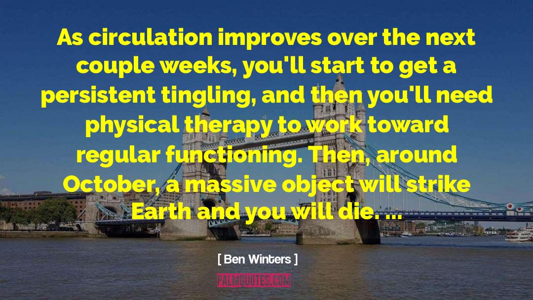 Ben Winters Quotes: As circulation improves over the