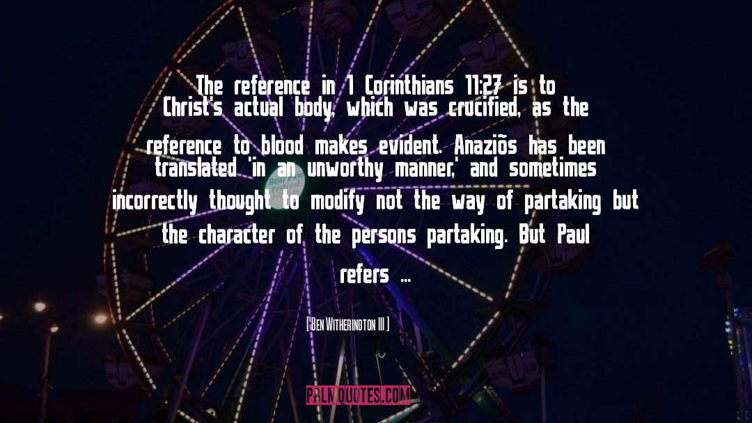 Ben Witherington III Quotes: The reference in 1 Corinthians