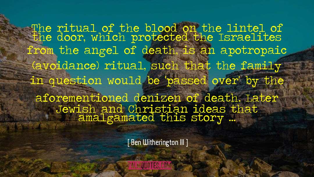 Ben Witherington III Quotes: The ritual of the blood